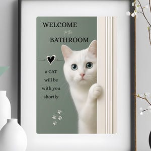 Welcome to the Bathroom Sign, Cat will be with you shortly - White Cat Bathroom Digital Download Wall Art Print