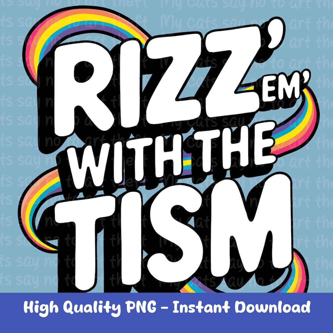 Tism Rizm Svg Rizz 'em With the Tism PNG - Autism Pride Digital Clipart ...