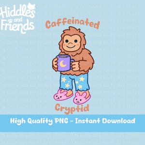 May include: A cartoon illustration of a brown furry creature wearing blue pajamas with stars and holding a blue mug with a crescent moon. The creature has pink slippers and the text "Caffeinated Cryptid" is written below the image.