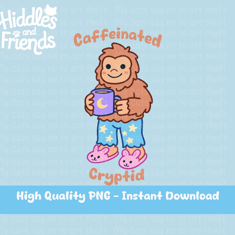 May include: A cartoon illustration of a brown furry creature wearing blue pajamas with stars and holding a blue mug with a crescent moon. The creature has pink slippers and the text "Caffeinated Cryptid" is written below the image.