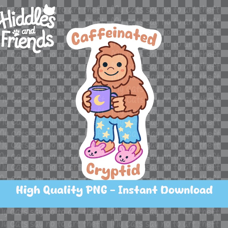 May include: A sticker featuring a cartoon cryptid holding a purple mug with a crescent moon design. The cryptid is wearing blue pajamas with stars and is standing on pink bunny slippers. The sticker has the text "Caffeinated Cryptid" on it.