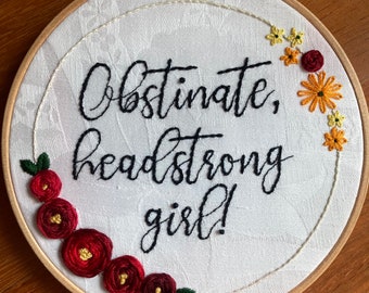 hand embroidery pattern- Obstinate, headstrong girl! - Lizzie Bennet Pride and Prejudice quote PDF digital download girl power strong women