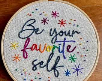 hand embroidery pattern- Be Your Favorite Self -inspirational quote Selena Samuela PDF digital download rainbow