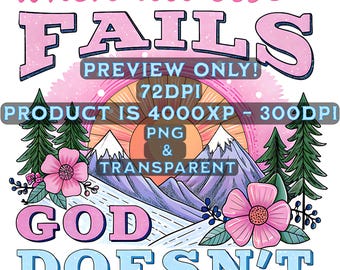 Single image - When All Else Fails God Doesn't PNG, Christian Png, Bible Christian Png, Religious Png, Scripture Sublimation Design