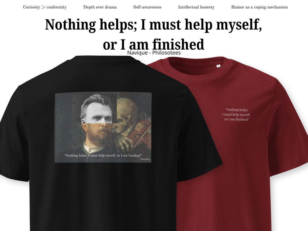 Nothing Helps; I Must Help Myself or I Am Finished - Unisex Organic T ...