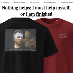 May include: Two t-shirts, one black and one burgundy, with the quote "Nothing helps; I must help myself, or I am finished." The black shirt features a painting graphic. The shirts are from Navique - Philosotees.