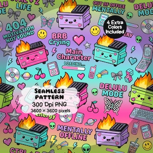 May include: A seamless digital pattern featuring cartoon dumpsters on fire, smiley faces, cherries, butterflies, pixel hearts, MP3 players, flip phones, and text including 404 MOTIVATION NOT FOUND, BRB CRYING, MAIN CHARACTER, and DELULU MODE.