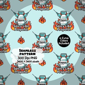 Peut inclure: Un motif répétitif composé d'un flacon médical blanc étiqueté Propofol, croisé par deux seringues, entouré de flammes orange et rouges, avec le texte Spicy Like Propofol, 300 Dpi PNG, 3600 x 3600 pixels, 4 Extra Colors Included.