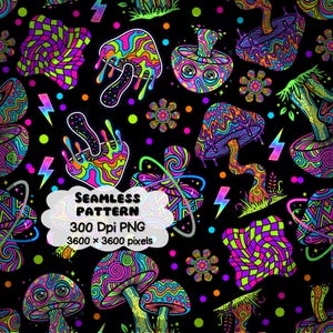 May include: Seamless pattern featuring colorful, psychedelic mushrooms, flowers, and lightning bolts on a black background. The design includes the text "SEAMLESS PATTERN 300 DPI PNG 3600 x 3600 pixels". The pattern uses bright neon colors.