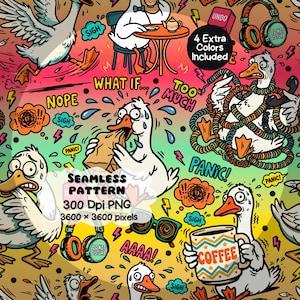 May include: A seamless pattern featuring cartoon geese in various states of distress and activity, set against a vibrant gradient background. Text elements include "WHAT IF...", "TOO MUCH", "NOPE", "PANIC!", "AAAA!", "COFFEE", and "4 Extra Colors Included".