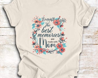 Floral Memory Design, Mom Shirt, Gift For Mom, Mother Shirt, Mother&#39;s Day Shirt, Mothers Day Gift, Gift For Her, Special Mother’s Day Gift