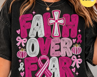 Faith Over Fear Breast Cancer Png, Breast Cancer Awareness Shirt, In October We Wear Pink Png, Breast Cancer Support Png, Pink Ribbon Png
