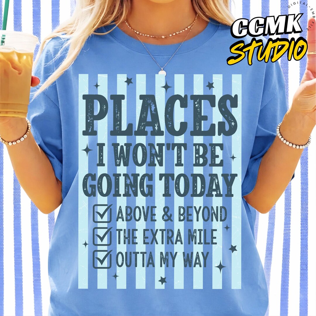Funny Sarcastic PNG, Places I Wont Be Going Today PNG, Rude Snarky ...
