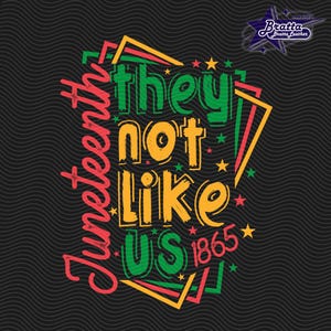They Not Like Us png, Juneteenth Black History Month, Juneteenth Freedom-shirtontwerp, 1865 Afro-Amerika png, Juneteenth-kaartsublimatie