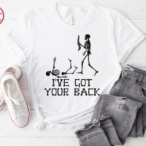 I Got Your Back Shirt, Halloween Skeleton,Shirt,Sarcastic Gift Tee,Funny Skeleton Shirt