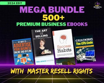May include: A digital product bundle with a black background and neon pink and blue accents. The bundle includes over 500 premium business ebooks with master resell rights. The text "MEGA BUNDLE 500+ PREMIUM BUSINESS EBOOKS" is displayed in large white letters. The text "WITH MASTER RESELL RIGHTS" is displayed in large white letters. The text "2024 EDIT" is displayed in the top left corner in white letters. The text "WE DIGITAL PRODUCTS" is displayed in the top right corner in white letters.