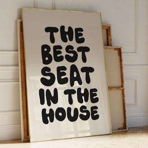 The Best Seat in The House Print, Trendy Cute Home Decor, Funny Bathroom Sign, Black Bathroom Wall Decor Print, Best Seat in the House Print