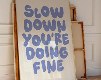 Slow Down You’re Doing Fine Print, Sage Wall Decor, Uplifting Quote Poster, Billy Joel Lyric Printable, Slow Living, Trendy Retro Art Print