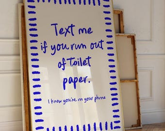 Text Me If You Run Of Toilet Paper Print, Bathroom Wall Art Printable, Bathroom Quote Poster, Preppy Blue Art Print, Trendy Retro Printable