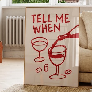 Tell Me When Wine Print, Kitchen Decor, Wine Lover Gift, Hand Drawn Wine Art, Vintage Wine Print, Trendy Kitchen Wall Art, Retro Wine Print