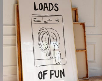 Loads Of Fun Print, Laundry Wall Decor, Laundry Room Decor, Loads Of Fun Wall Art, Modern Apartment Decor, Funny Laundry Room Decor