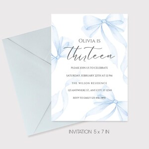 May include: A blue and white invitation with a watercolor design of blue ribbons and bows. The text reads "Olivia is thirteen" and includes details for a birthday party. The invitation is 5 x 7 inches.