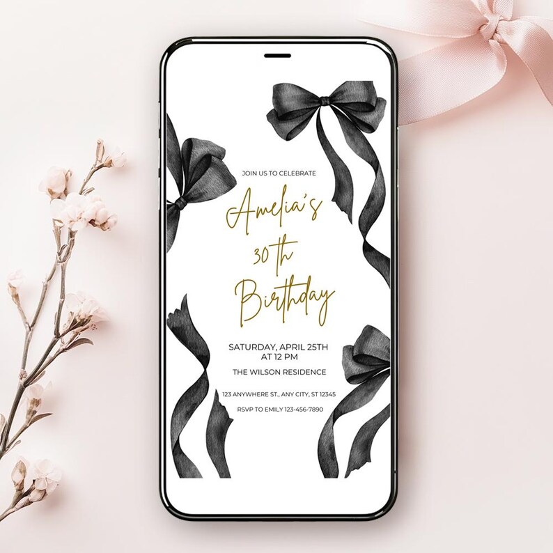 May include: A black and white digital invitation with black ribbon bows and gold text. The text reads "Join us to celebrate Amelia's 30th Birthday. Saturday, April 25th at 12 PM. The Wilson Residence. 123 Anywhere St, Any City, ST 12345. RSVP to Emily 123-456-7890."