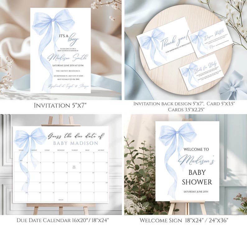 May include: Blue and white baby shower invitation set with a watercolor bow design. The set includes a 5x7 inch invitation, a 5x7 inch invitation back design, a 5x3.5 inch card, 3.5x2.25 inch cards, a 16x20 or 18x24 inch due date calendar, and an 18x24 or 24x36 inch welcome sign. The invitation says "It's a boy" and the welcome sign says "Welcome to Madison's Baby Shower".