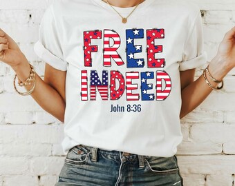 Free Indeed Bible Verse png, Christian 4th of July Sublimation Design, Bible Verse Freedom Shirt, Independence png, Christian 4th July, DTF
