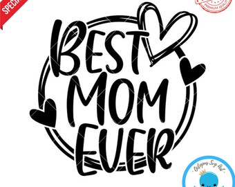 Best Mom Ever SVG | Mom Life Cut File | Mother’s Day SVG | Best Mama Svg | Cricut | Silhouette | Sublimation | POD | Print on Demand Clipart