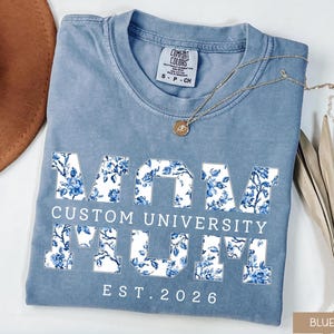 Custom Floral Mom University T-Shirt, Proud Mom University Tee, University Mom Apparel, Proud Mom Graduate 2025, Personalized College Shirt
