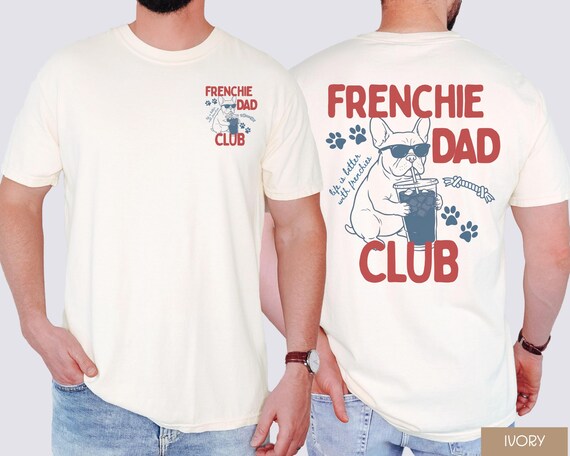 Retro Frenchie Dad Club Shirt: French Bulldog Owner Graphic Tee, Fathers Day Frenchie Dad Club Shirt