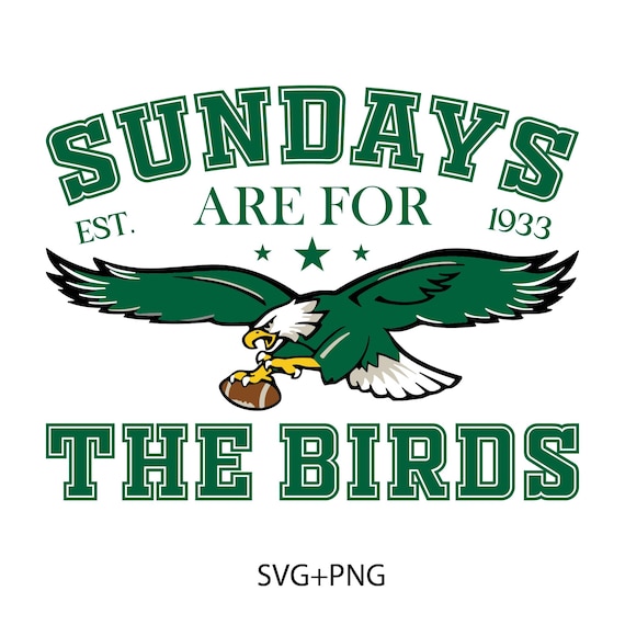 Philadelphia Football SVG PNG, Sundays are for the Birds, Bird Gang Football Sunday, Philadelphia Eagls PNG, Philadelphia Eagls