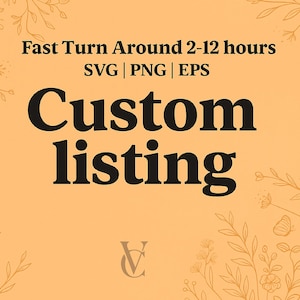 Custom SVG PNG, Custom PNG, Personalized design, Custom Cricut File, Custom design listing, Create Your Own Design