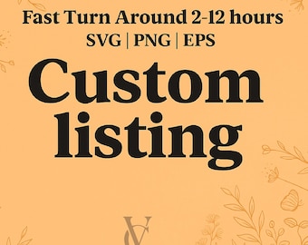 Custom SVG PNG, Custom PNG, Personalized design, Custom Cricut File, Custom design listing, Create Your Own Design