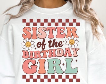 Sister of The Birthday Girl SVG PNG, Family Groovy Birthday Party svg,  Birthday Girl svg, Birthday sister svg, Sister birthday png download