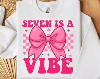 Seven Is A Vibe SVG PNG, 7th Birthday Groovy pink Girls 7 Years Old svg file shirt , Cute 7th Birthday coquette bow svg digital download