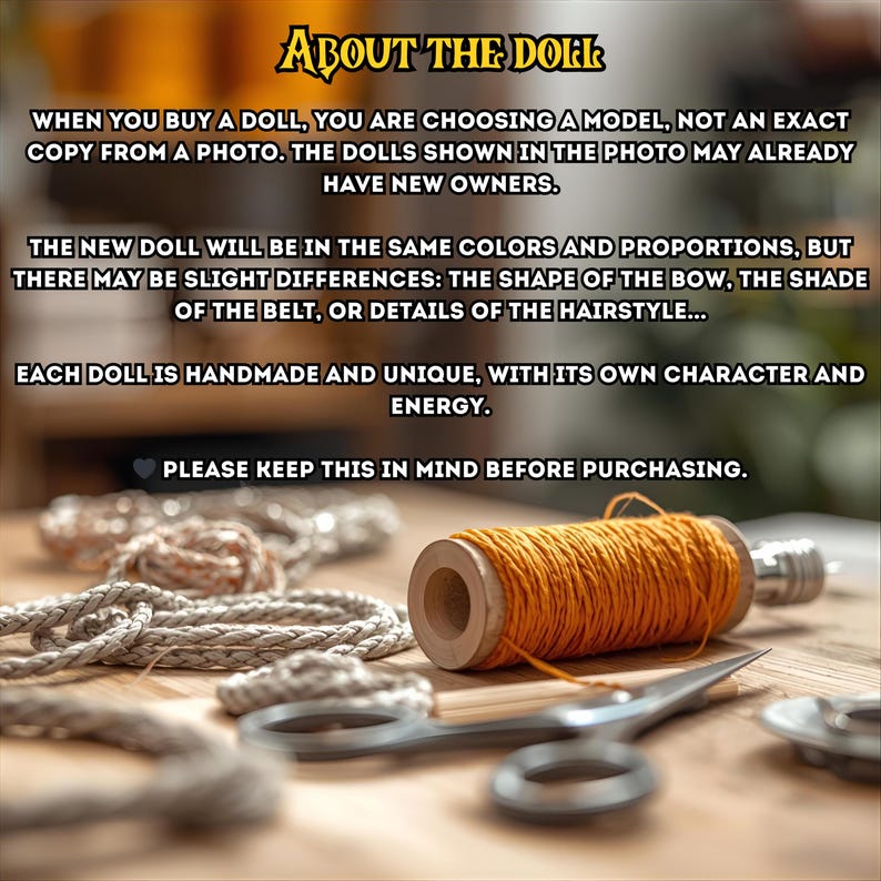 May include: A close-up of craft supplies on a wooden surface. The image features a spool of orange thread, a pair of silver scissors, and a length of rope. Text at the top reads "ABOUT THE DOLL" and provides information about the dolls.