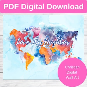 Love Thy Neighbor Christliche Aquarell Karte Druck, Digitale Wandkunst, Einweihungsgeschenk, Religiöses Dekor, Christliches Geschenk, PDF Instant Download