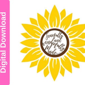 May include: A yellow sunflower with a brown circle in the centre that says "Fearfully and wonderfully made" with the text "Psalm 139:14" underneath.