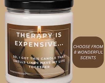 Funny Scented Candle: Therapy Is Expensive, Humorous Gift