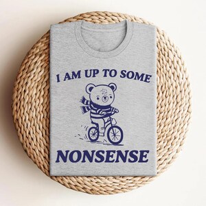 Camiseta divertida de oso, camiseta "Estoy haciendo tonterías", camiseta con gráfico de animal lindo, atuendo estético divertido, camiseta caprichosa de oso de dibujos animados, camiseta de moda Ca