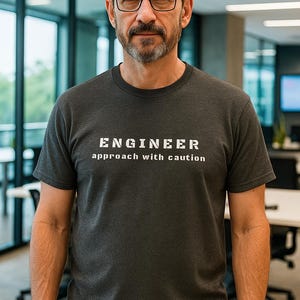 Engineer T-Shirt  Approach With Caution CleverEdge Funny Engineering Shirt