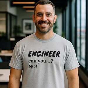 Camiseta divertida de ingeniero: ¿Puedes? ¡No! Camiseta sarcástica de ingeniería de CleverEdge