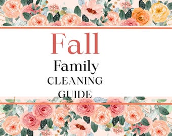 May include: A floral design with the words "Fall Family Cleaning Guide" in a coral font. The top and bottom of the image are decorated with watercolor flowers in shades of peach, pink, and orange, with green foliage against a light peach background.