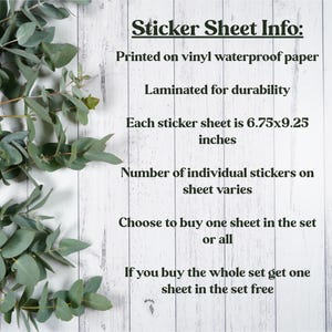 May include: Sticker sheet info: Printed on vinyl waterproof paper, laminated for durability. Each sticker sheet is 6.75x9.25 inches. Number of individual stickers on sheet varies. Choose to buy one sheet in the set or all. If you buy the whole set get one sheet in the set free.
