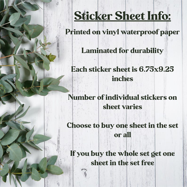 May include: Sticker sheet info: Printed on vinyl waterproof paper, laminated for durability. Each sticker sheet is 6.75x9.25 inches. Number of individual stickers on sheet varies. Choose to buy one sheet in the set or all. If you buy the whole set get one sheet in the set free.