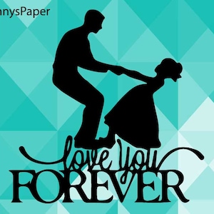 daddy daughter dancing, i love you forever, fathers day DIY Paper Cut File for silhouette or circut SVG file Srapbooking and Paper Art image 1