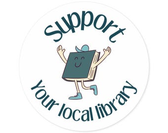 Support Your Local Library Stickers | Library Decal | Book Lover Gift | Reading Enthusiast | Indoor/Outdoor