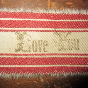 Hand Stamped Tea Dyed Red Ticking Tattered Valentine Ribbon Love You image 2